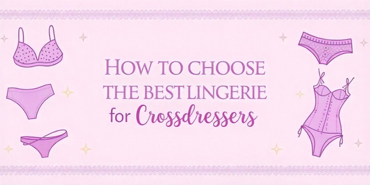 How to Choose the Best Lingerie for Crossdressers